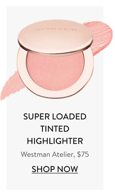 WESTMAN ATELIER Super Loaded Tinted Highlighter $75.00