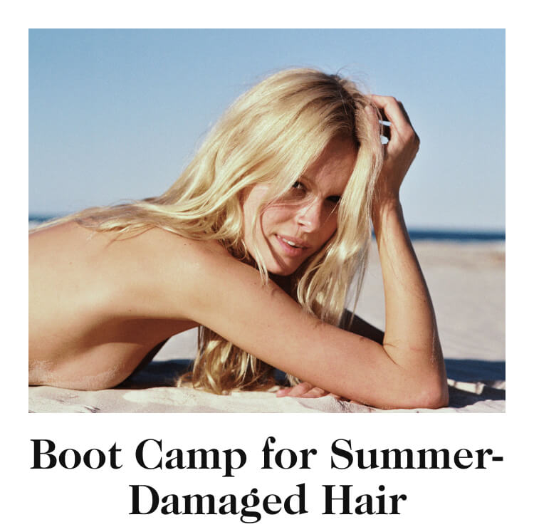 Boot Camp for Summer-Damaged Hair 