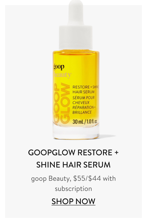 GOOPGLOW Restore + Shine Hair Serum goop Beauty, $55/$44 with subscription