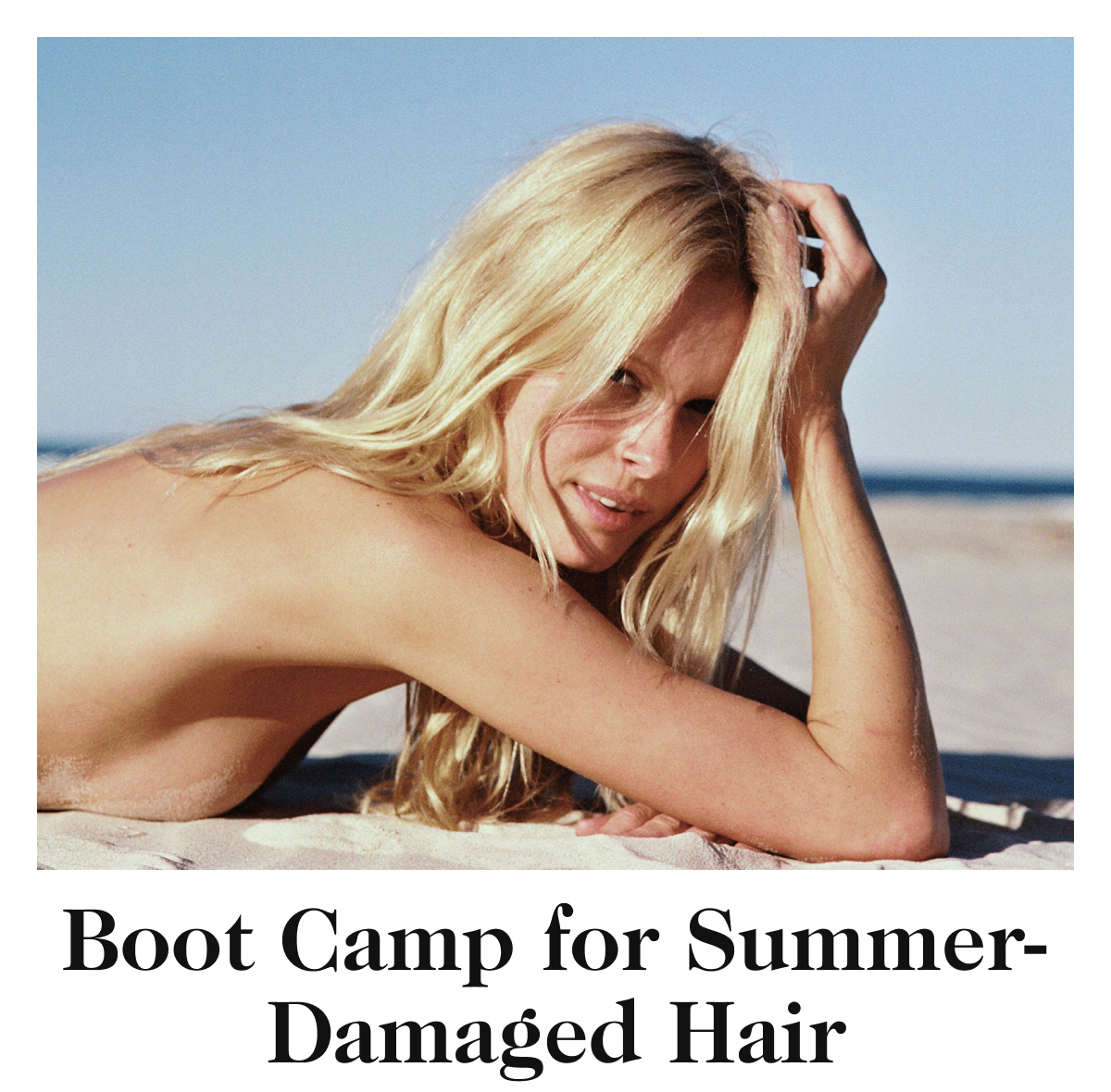 Boot Camp for Summer-Damaged Hair 