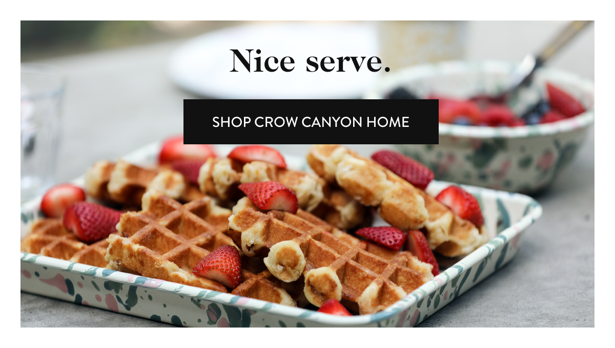 Nice serve. shop crow canyon home