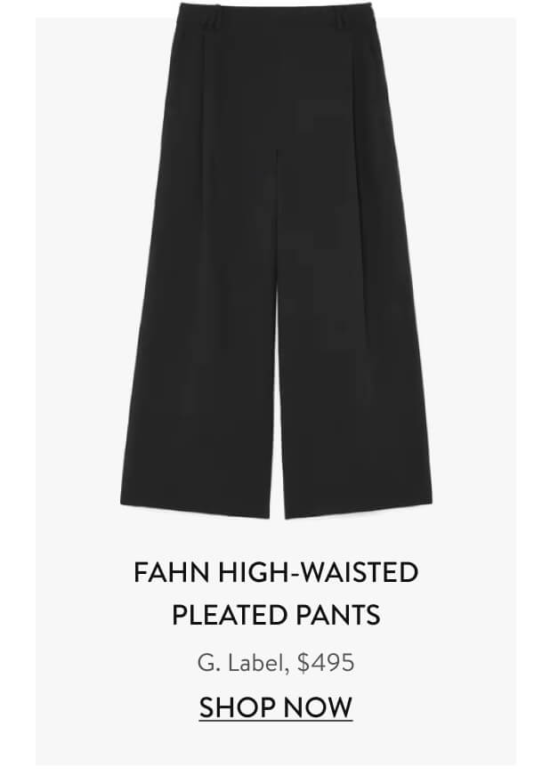 Fahn High-Waisted Pleated Pants G. Label, $495 Shop Now