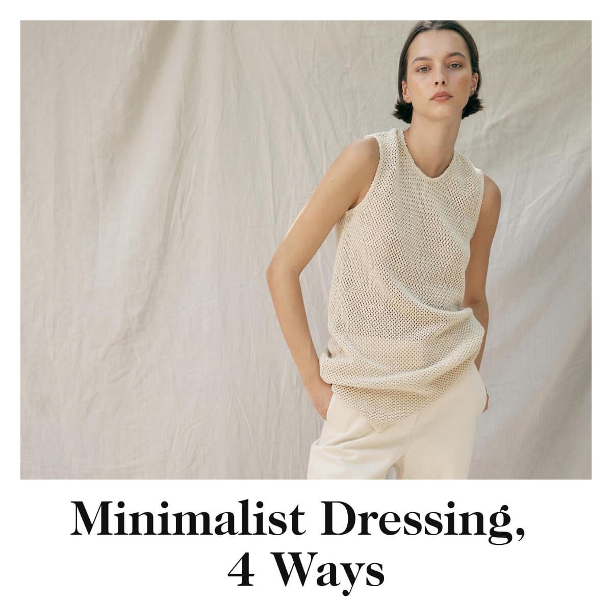 Minimalist Dressing,  4 Ways