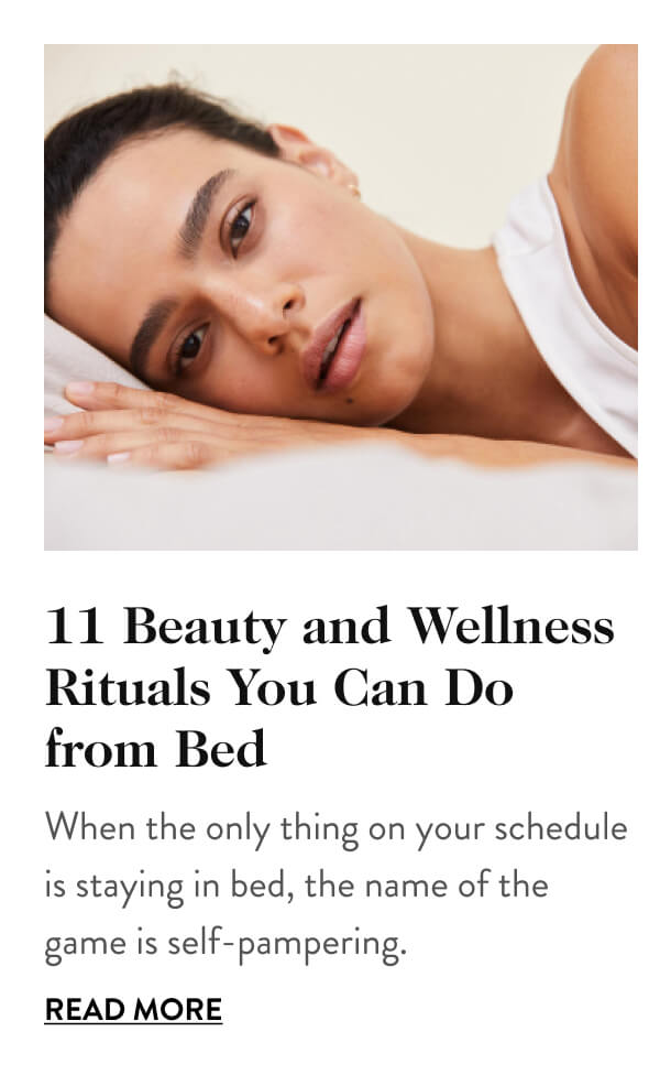 11 Beauty and Wellness Rituals You Can Do from Bed 