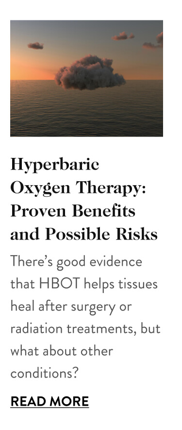Hyperbaric Oxygen Therapy: Proven Benefits and Possible Risks