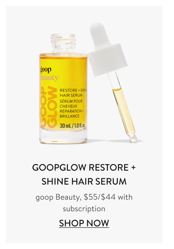 GOOPGLOW Restore + Shine Hair Serum goop Beauty, $55/$44 with subscription