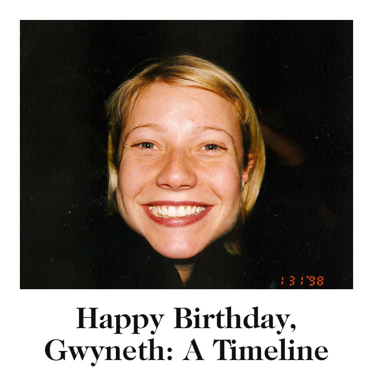 Happy Birthday, Gwyneth: A Timeline