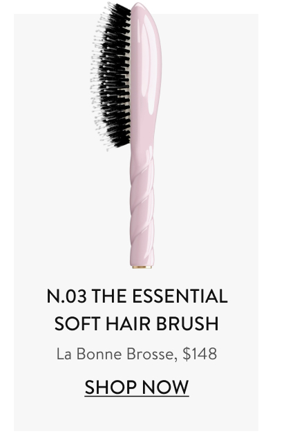 N.03 The Essential Soft Hair Brush La Bonne Brosse, $148 Shop Now