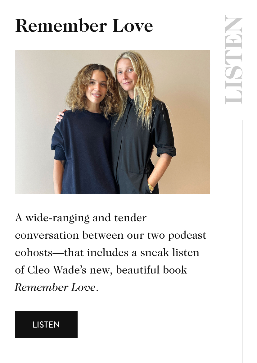 Remember Love listen A wide-ranging and tender conversation between our two podcast cohosts—that includes a sneak listen of Cleo Wade’s new, beautiful book Remember Love. listen