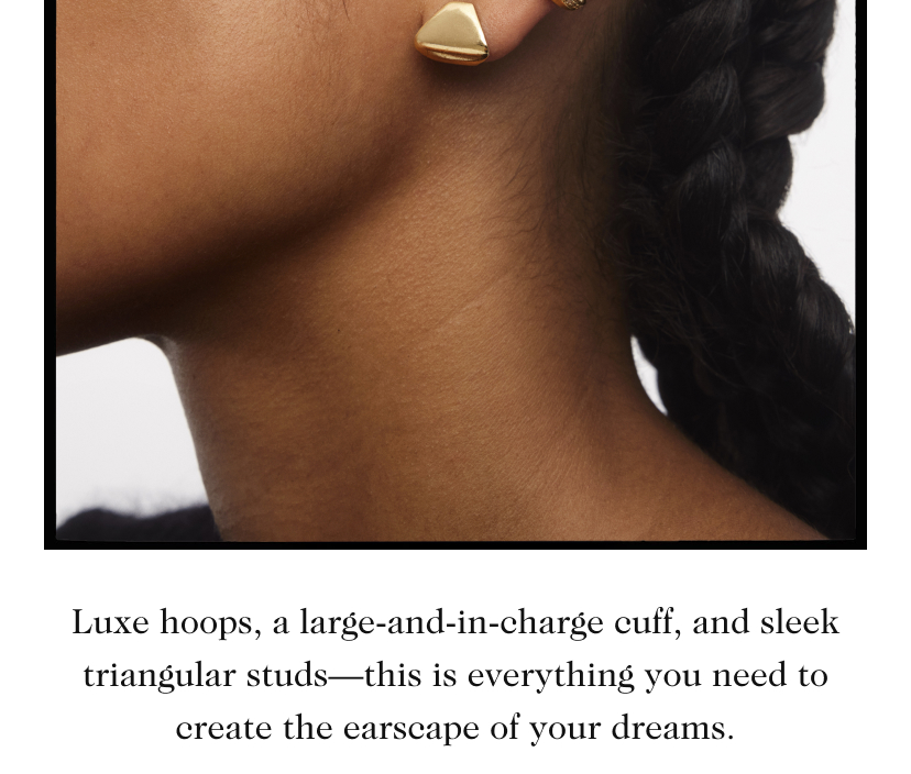 sammy fan earrings Luxe hoops, a large-and-in-charge cuff, and sleek triangular studs—this is everything you need to create the earscape of your dreams.