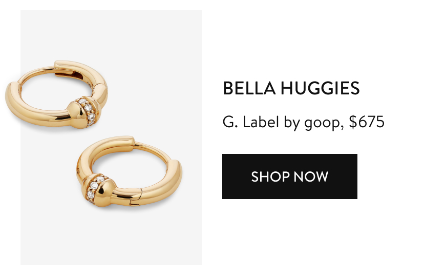 Bella Huggies G. Label by goop, $675 Shop Now